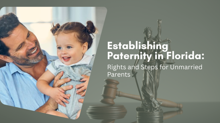 Establishing Paternity in Florida: Rights and Steps for Unmarried Parents 